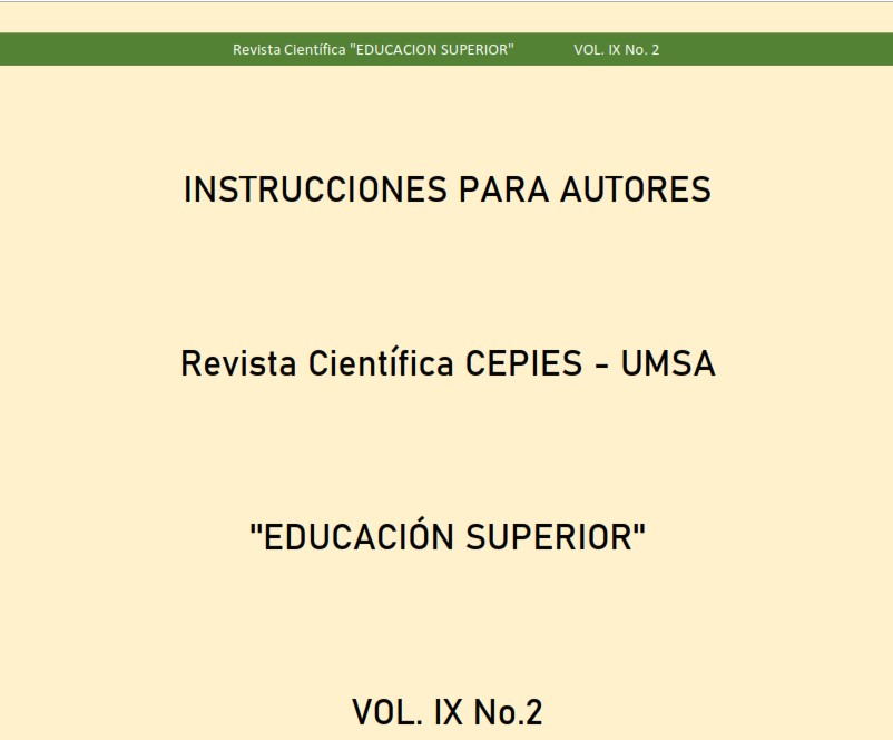 INSTRUCCIONES PARA AUTORES Revista Científica CEPIES - UMSA  ''EDUCACIÓN SUPERIOR''  VOL. IX No.2